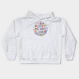 I Have Autism and ADHD, Please Be Patient Kids Hoodie